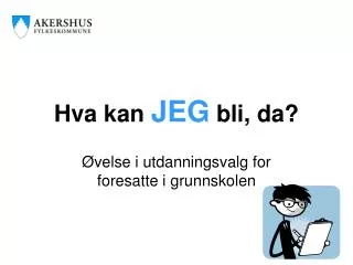 hva kan jeg bli da