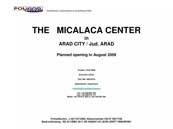 the micalaca center in arad city jud arad planned opening in august 2009