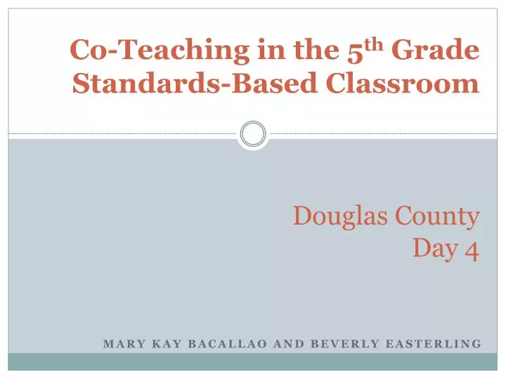 co teaching in the 5 th grade standards based classroom douglas county day 4
