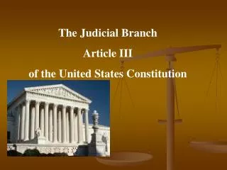 The Judicial Branch Article III of the United States Constitution