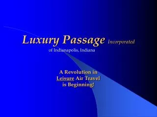 Luxury Passage Incorporated