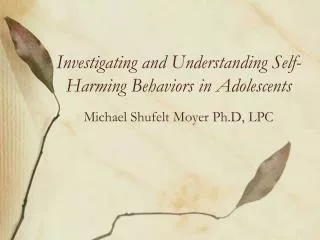 Investigating and Understanding Self-Harming Behaviors in Adolescents