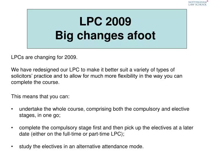 lpc 2009 big changes afoot
