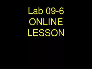 Lab 09-6 ONLINE LESSON
