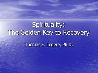 Spirituality: The Golden Key to Recovery