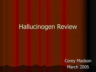 Hallucinogen Review