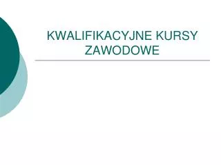 kwalifikacyjne kursy zawodowe