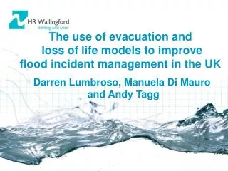 The use of evacuation and loss of life models to improve flood incident management in the UK