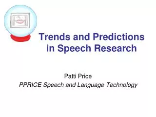 Trends and Predictions in Speech Research