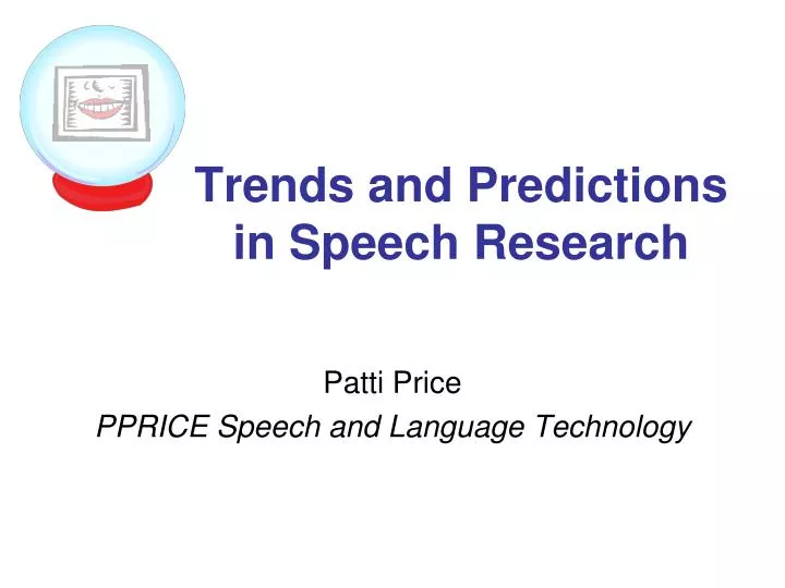 trends and predictions in speech research