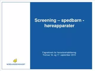 Screening – spedbarn - høreapparater