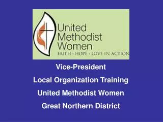 Vice-President Local Organization Training United Methodist Women Great Northern District