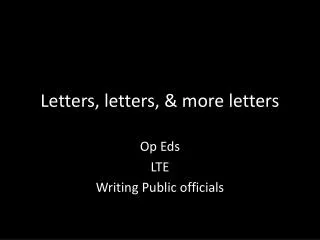 Letters, letters, &amp; more letters