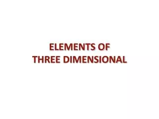 ELEMENTS OF THREE DIMENSIONAL