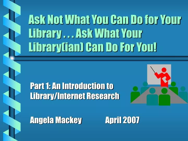 ask not what you can do for your library ask what your library ian can do for you