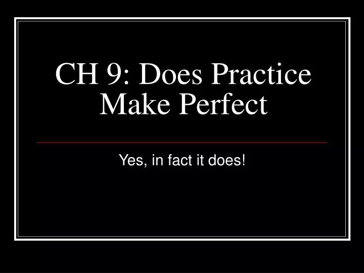ch 9 does practice make perfect