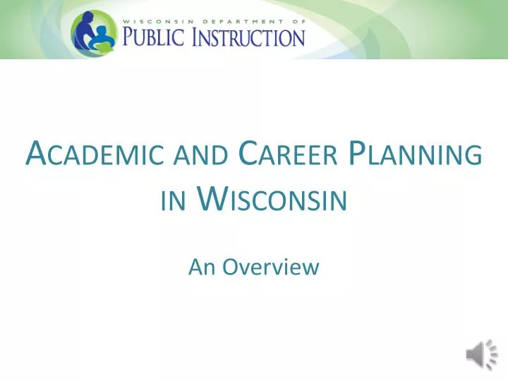 academic and career planning in wisconsin an overview