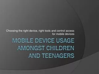 Mobile Device Usage Amongst Children and Teenagers