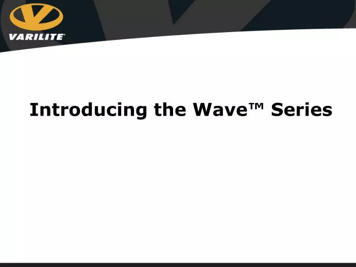 introducing the wave series