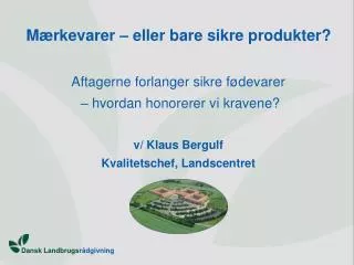 m rkevarer eller bare sikre produkter