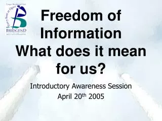 Freedom of Information What does it mean for us?