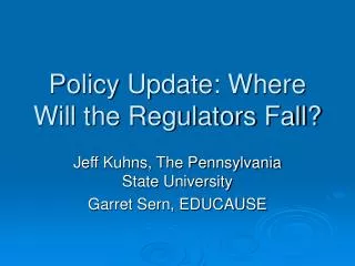 Policy Update: Where Will the Regulators Fall?