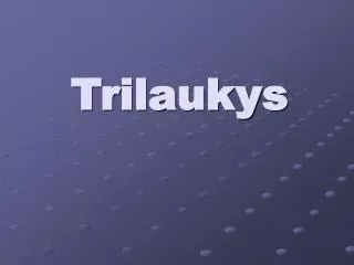 trilaukys