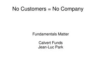 No Customers = No Company