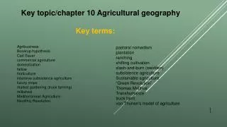 Key topic/chapter 10 Agricultural geography Key terms: Agribusiness Boserup hypothesis
