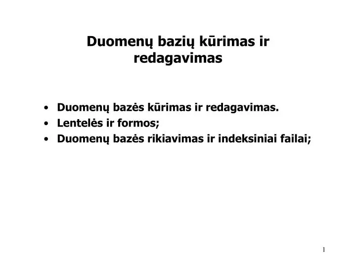 duomen bazi k rimas ir redagavimas