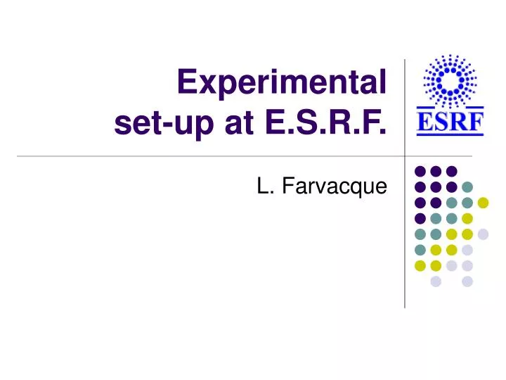 experimental set up at e s r f