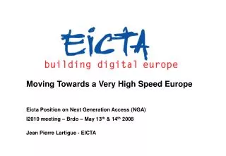 Moving Towards a Very High Speed Europe Eicta Position on Next Generation Access (NGA)