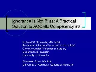 Ignorance Is Not Bliss: A Practical Solution to ACGME Competency #6