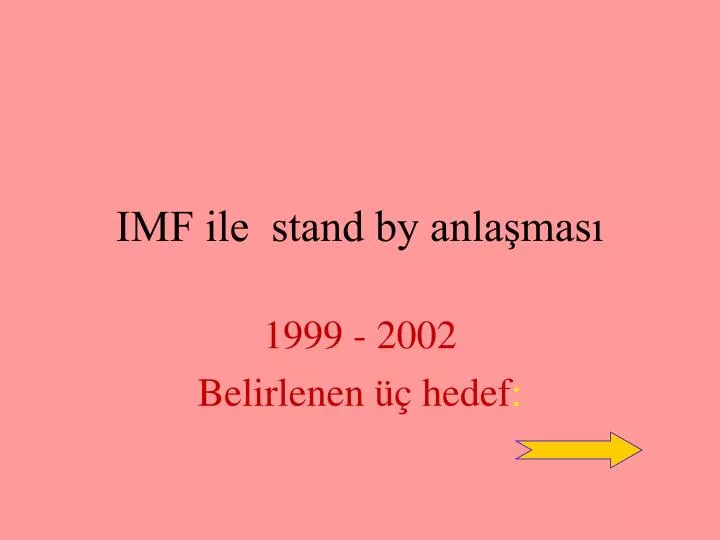 imf ile stand by anla mas