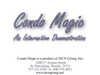 Condo Magic is a product of MCN Group, Inc.