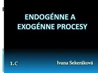 endog nne a exog nne procesy