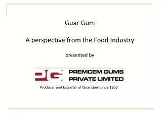 Producer and Exporter of Guar Gum since 1960