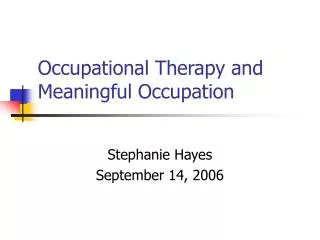 Occupational Therapy and Meaningful Occupation