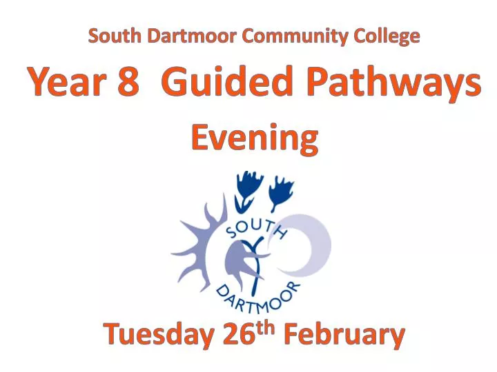 south dartmoor community college year 8 guided pathways evening tuesday 26 th february