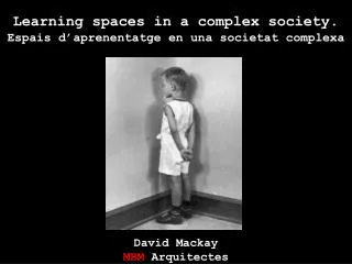 learning spaces in a complex society espais d aprenentatge en una societat complexa