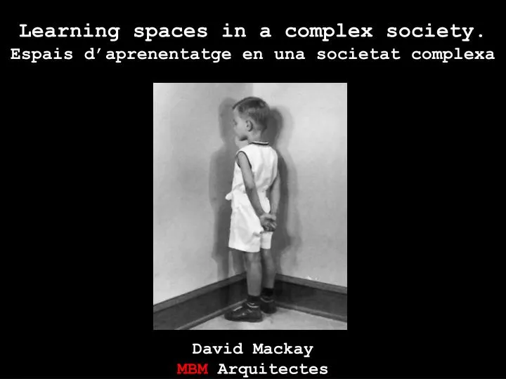 learning spaces in a complex society espais d aprenentatge en una societat complexa