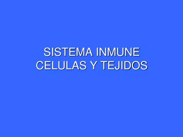 sistema inmune celulas y tejidos