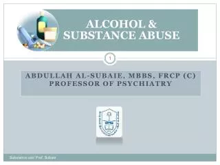 ABDULLAH AL-SUBAIE, MBBS, FRCP ( C) PROFESSOR OF PSYCHIATRY