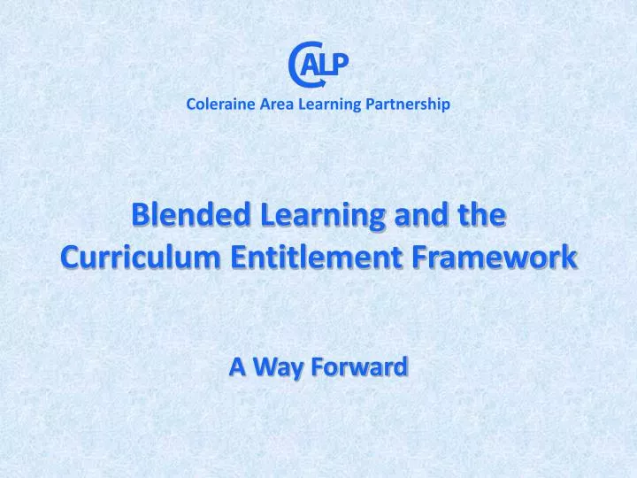 blended learning and the curriculum entitlement framework
