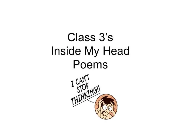 class 3 s inside my head poems