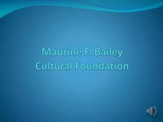 Maurine F. Bailey Cultural Foundation