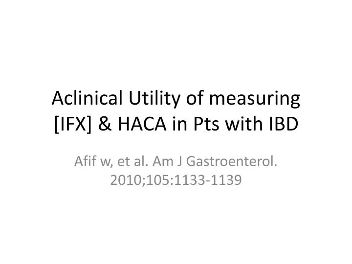 aclinical utility of measuring ifx haca in pts with ibd
