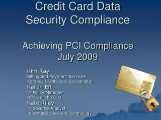 Credit Card Data Security Compliance Achieving PCI Compliance July 2009