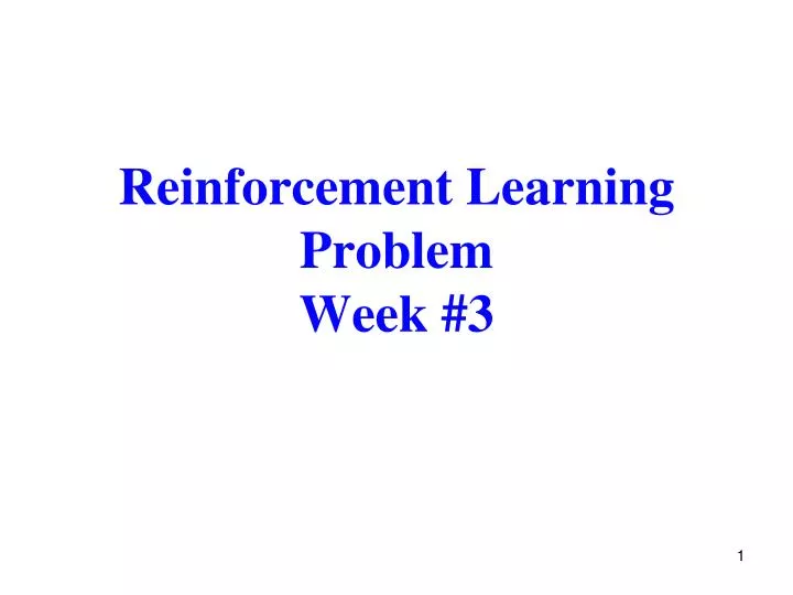 reinforcement learning problem week 3
