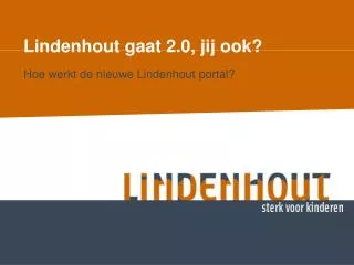 lindenhout gaat 2 0 jij ook